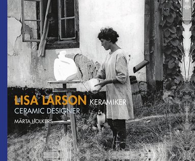 Märta Holkers - Lisa Larson keramiker / Lisa Larson ceramic designer, Inbunden