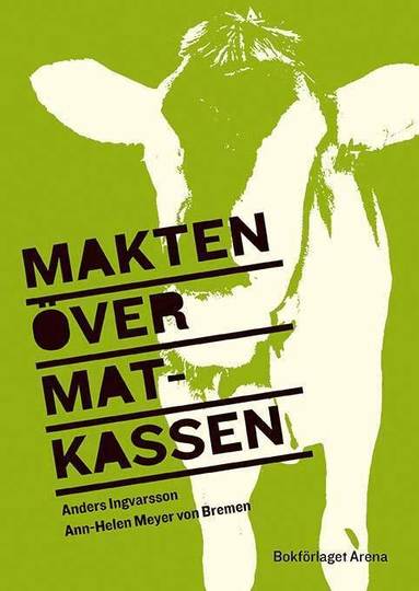 Anders Ingvarsson, Ann-Helen Meyer von Bremen - Makten över matkassen, Häftad