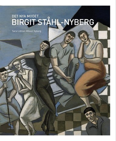 Sara Lidman, Mikael Nyberg, Birgit Ståhl-Nyberg - Det nya modet : Birgit Ståhl-Nyberg, Inbunden