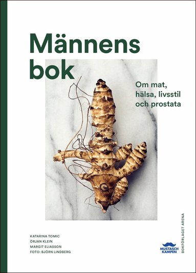 Katarina Tomic, Örjan Klein, Margit Eliasson - Männens bok : om mat, hälsa, livsstil och prostata, Häftad