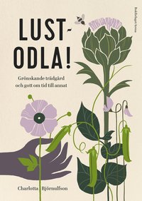 bokomslag Lustodla! : grönskande trädgård och gott om tid till annat