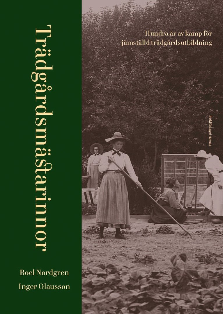 Trädgårdsmästarinnor : hundra år av kamp för jämställd trädgårdsutbildning 1