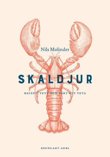 Nils Molinder - Skaldjur : recept, vett och värt att veta, Inbunden