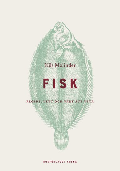 Nils Molinder - Fisk : recept, vett och värt att veta, Inbunden