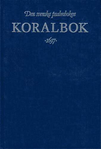 Koralbok 1697-Den Svenska Psalmbok 1