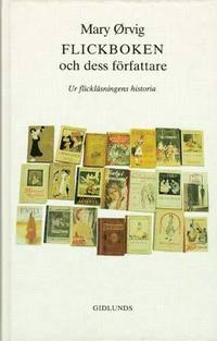 bokomslag Flickboken och dess författare = The girl's story and its authors : ur flic