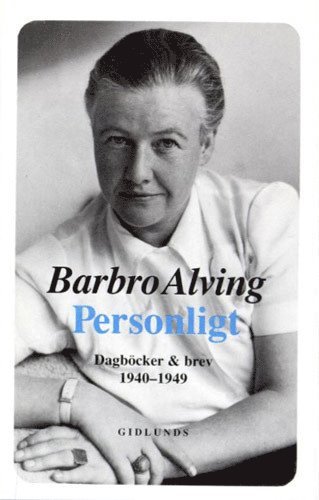 Personligt : dagböcker och brev 1940-1949