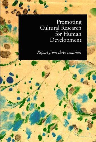 Promoting Cultural Research For Human Development : Report From Three Semin, Häftad