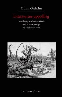 bokomslag Litteraturens uppodling : läsesällskap och litteraturkritik som politisk st
