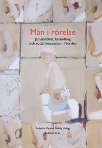 bokomslag Män i rörelse : jämställdhet, förändring och social innovation i Norden