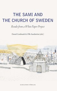 bokomslag The Sami and the Church of Sweden : Results from a white paper project