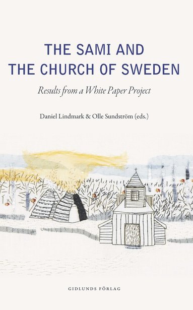 bokomslag The Sami and the Church of Sweden : Results from a white paper project