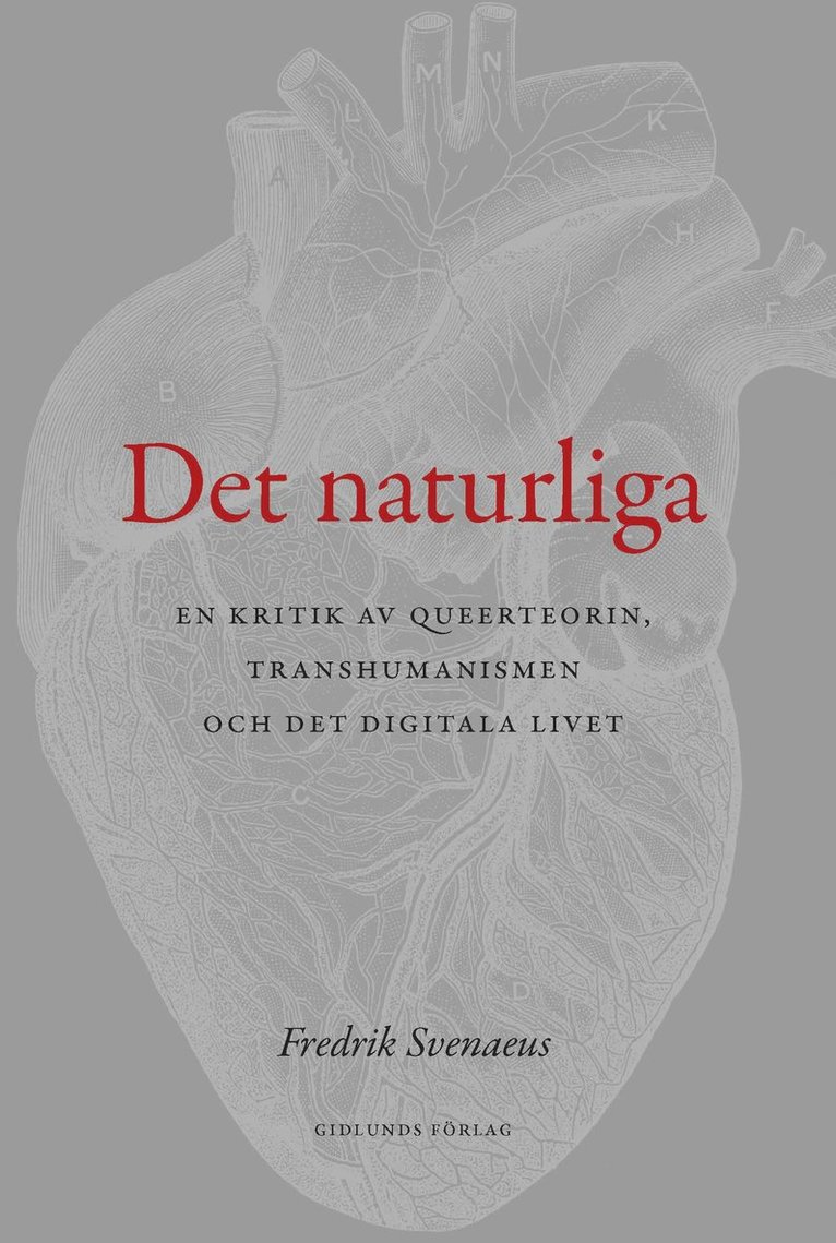 Fredrik Svenaeus - Det naturliga : en kritik av queerteorin, transhumanismen och det digitala, Häftad