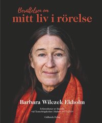 bokomslag Berättelsen om mitt liv i rörelse : erfarenheter av lärande vid Teaterhögskolan