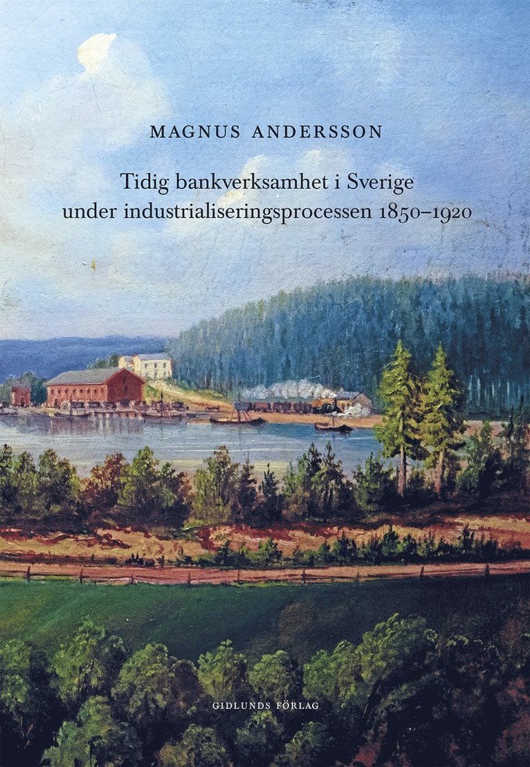 Magnus Andersson - Tidig bankverksamhet i Sverige under industrialiseringsprocessen, Inbunden
