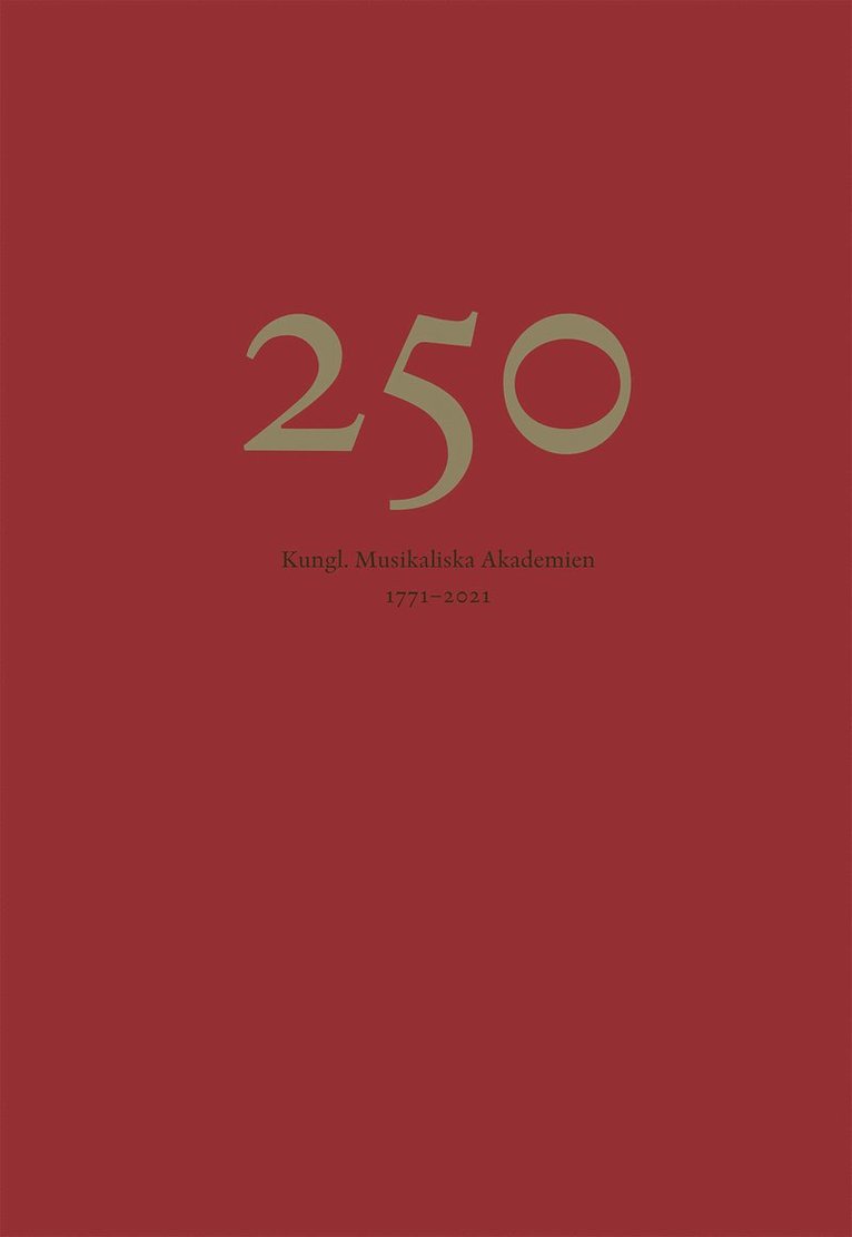 250 : Kungl. Musikaliska Akademien 1771-2021 1