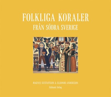 bokomslag Folkliga koraler från södra Sverige : koraler, andliga visor och gamla psalmer