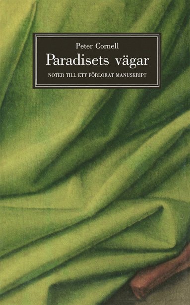 bokomslag Paradisets vägar : noter till ett förlorat manuskript