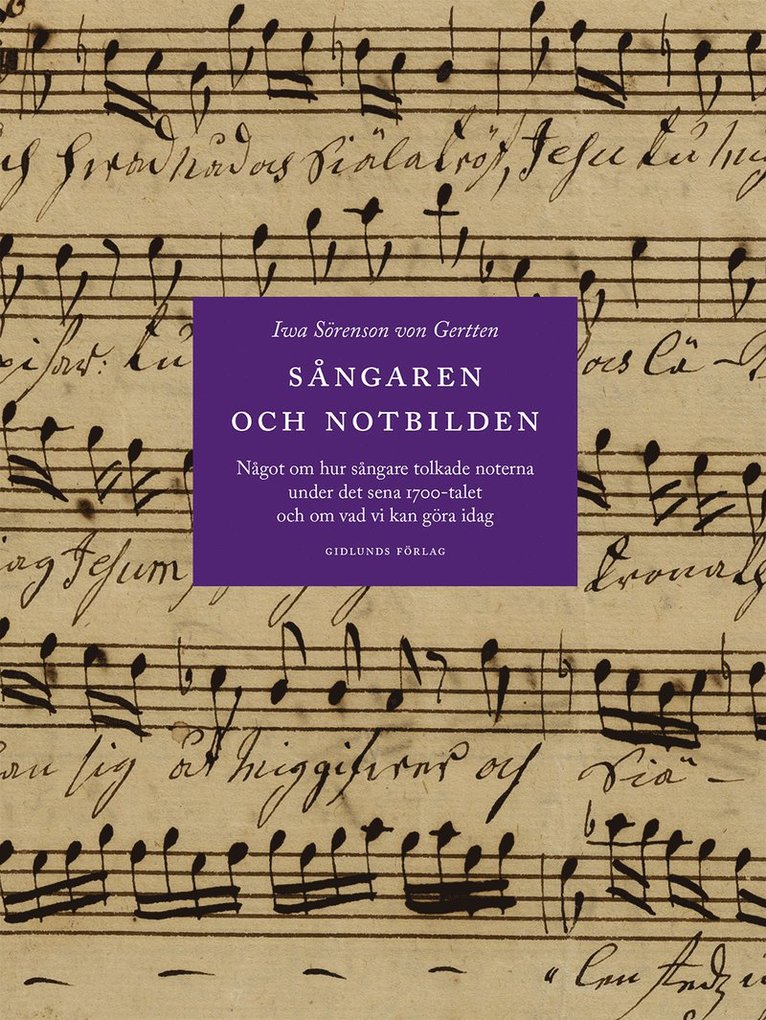 Sångaren och notbilden : något om hur sångare tolkade noterna under det sena 1700-talet och om vad vi kan göra idag 1