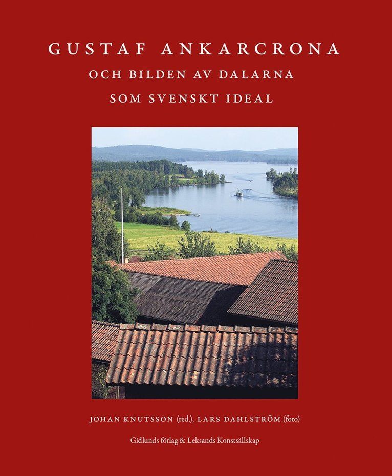 Gustaf Ankarcrona och bilden av Dalarna som svenskt ideal 1