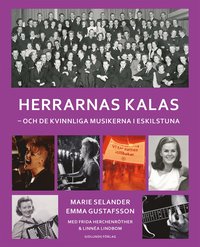 bokomslag Herrarnas kalas : och de kvinnliga musikerna i Eskilstuna