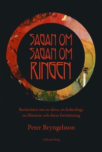 bokomslag Sagan om Sagan om ringen : berättelsen om en skiva, en boktrilogi, en filmserie och deras fortsättning
