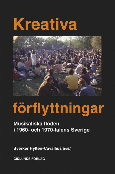 bokomslag Kreativa förflyttningar : musikaliska flöden i 1960 och 1970 talets Sverige