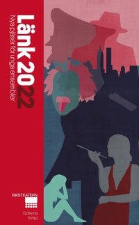 bokomslag Länk 2022 : nya pjäser för unga ensembler