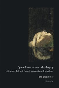 bokomslag Spiritual transcendence and androgyny within Swedish and Finnish transnational symbolism