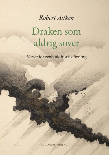 bokomslag Draken som aldrig sover : verser för zenbuddhistisk utövning