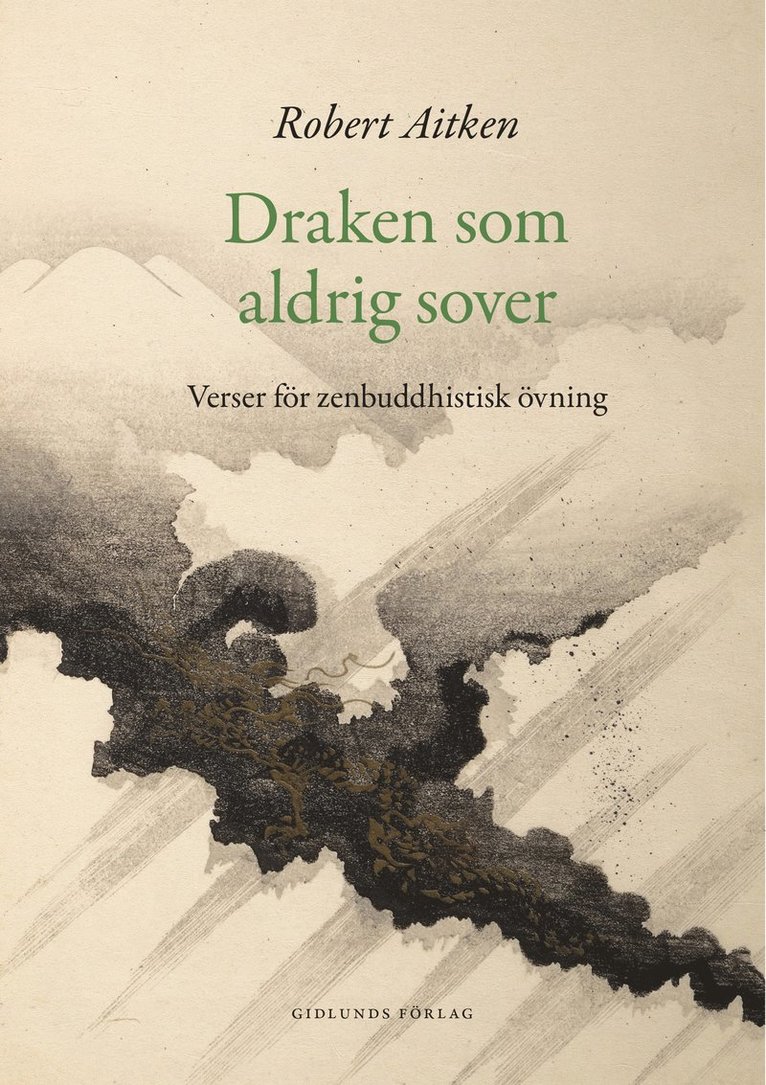 Robert Aitken - Draken som aldrig sover : verser för zenbuddhistisk utövning, Häftad