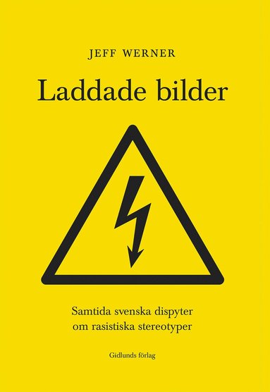 bokomslag Laddade bilder : samtida svenska dispyter om rasistiska stereotyper