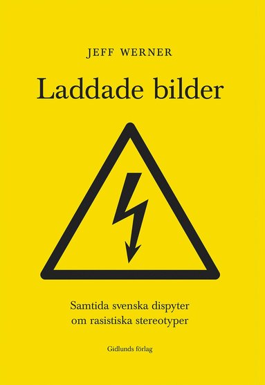 bokomslag Laddade bilder : samtida svenska dispyter om rasistiska stereotyper