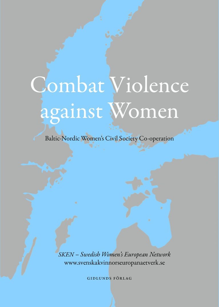 Armi Janhunen, Cecilia Silfwerbrand, Gabriele Winai Ström, Jurgita Peciuriene, Iluta Lace, Mats Hellström, Mia Hanström - Combat Violence against women : Baltic-Nordic women´s civil society co-operation, Häftad