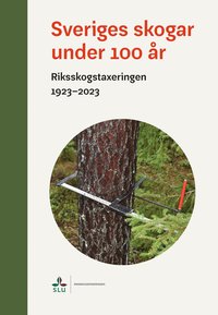 bokomslag Sveriges skogar under 100 år : Riksskogstaxeringen 1923-2023