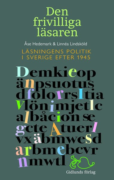 Linnéa Lindsköld, Åse Hedemark - Den frivilliga läsaren : läsningens politik i Sverige efter 1945, Inbunden