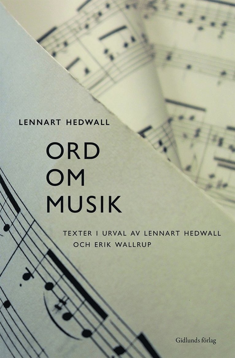 Lennart Hedwall - Ord om musik : texter i urval, Häftad