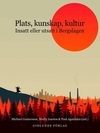 Maths Isacson, Michael Gustavsson, Paul Agnidakis, Anders Bro, Therese Landolsi, Mats Hyvönen, Elinor Hållén, Sharon Rider, Tomas Ekenberg - Plats, kunskap, kultur : insatt eller utsatt i Bergslagen, Kartonnage