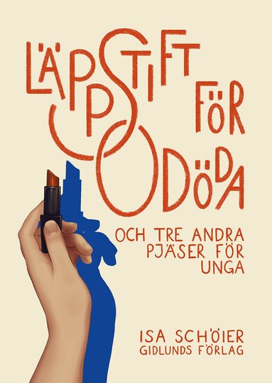 Isa Schöier - Läppstift för odöda och tre andra pjäser för unga, Häftad