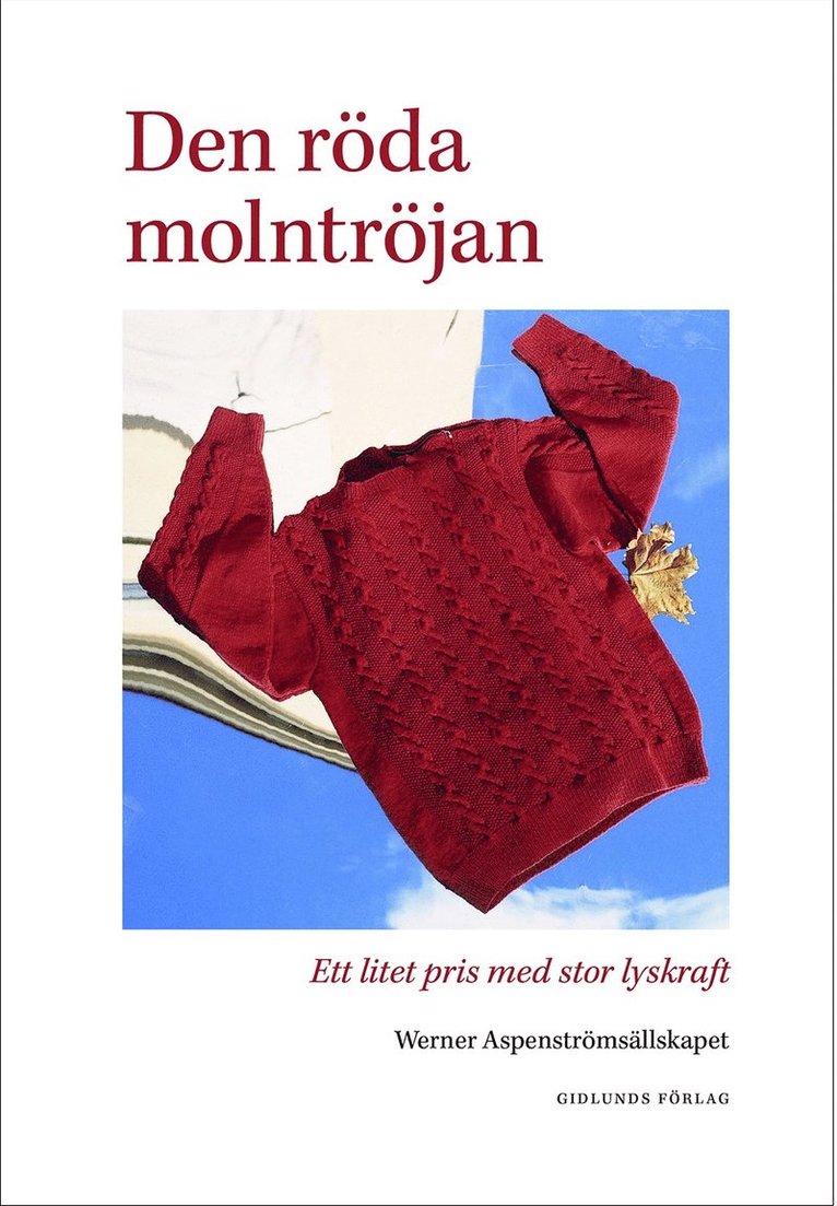 Ulf Lundén, Per Helge, Celia B. Dackenberg, Werner Aspenström, Staffan Westerberg, Nina Burton, Bo Strömstedt, Lina Ekdahl, Göran Bergengren, Elisabeth Rynell, Tua Forsström, Lennart Sjögren, Marie Lundquist, Thomas Tidholm, Ingela Strandberg, Rolf Aggestam, Birgitta Lillpers, Bengt Berg, Barbro Lindgren, Göran Greider, Jila Mossaed, Bengt af Klintberg - Den röda molntröjan. Ett litet pris med stor lyskraft, Häftad