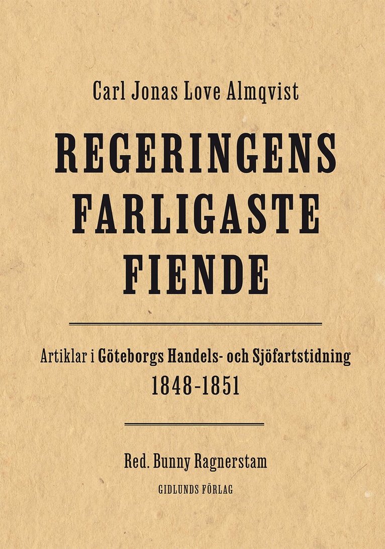 Carl Jonas Love Almqvist - Regeringens farligaste fiende, Inbunden