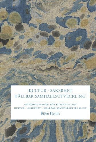 Björn Hettne - Kultur, säkerhet, hållbar samhällsutveckling : områdesgruppen för forskning, Häftad