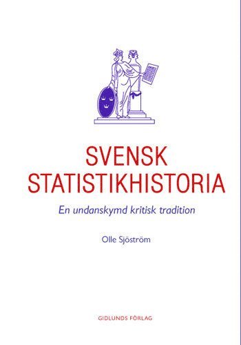 bokomslag Svensk statistikhistoria : en undanskymd kritisk tradition