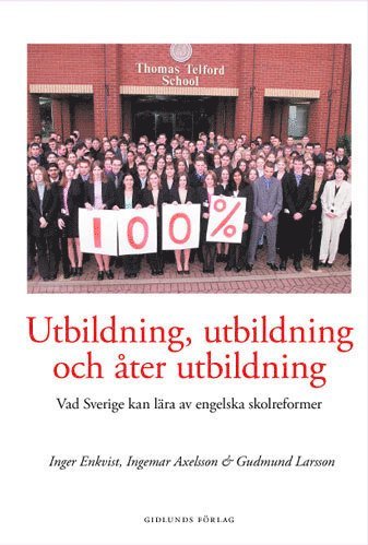 bokomslag Utbildning, utbildning och åter utbildning : vad Sverige kan lära av engels