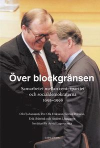 bokomslag Över blockgränsen : samarbetet mellan centerpartiet och socialdemokraterna