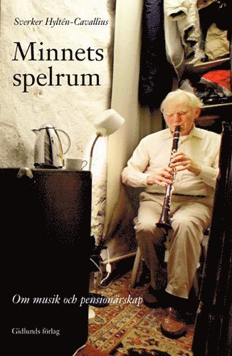 Sverker Hyltén-Cavallius - Minnets spelrum : om musik och pensionärsskap, Häftad