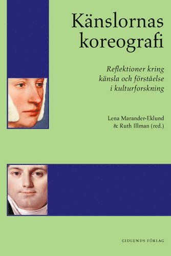 bokomslag Känslornas koreografi : reflektioner kring känsla och förståelse i kulturforskning