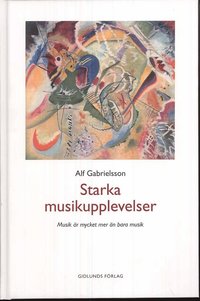 bokomslag Starka musikupplevelser : musik är mycket mer än bara musik