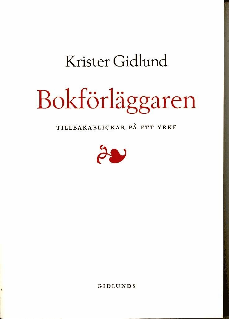 Krister Gidlund - Bokförläggaren : tillbakablickar på ett yrke, Häftad