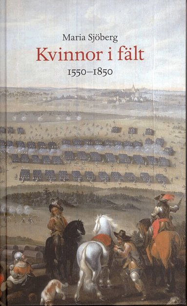 Maria Sjöberg - Kvinnor i fält : 1550-1850, Inbunden
